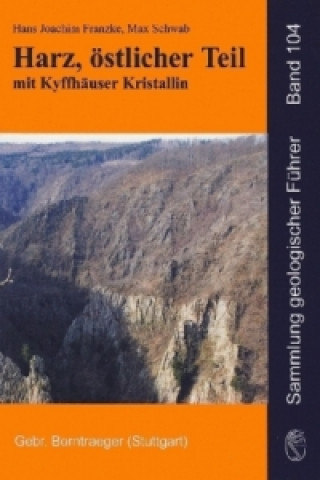 Kniha Harz, östlicher Teil mit Kyffhäuser Kristallin Hans-Joachim Franzke