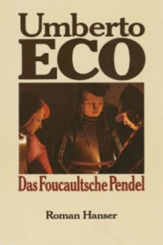 Kniha Das Foucaultsche Pendel Umberto Eco