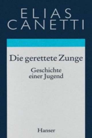 Kniha Die gerettete Zunge Elias Canetti