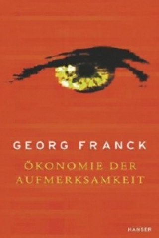 Knjiga Ökonomie der Aufmerksamkeit Georg Franck