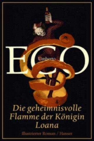 Kniha Die geheimnisvolle Flamme der Königin Loana Umberto Eco
