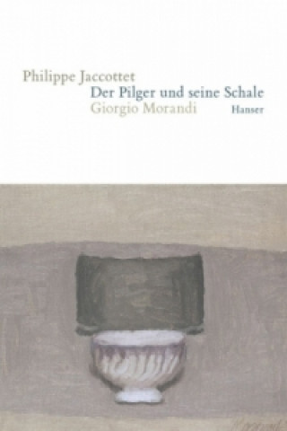 Könyv Der Pilger und seine Schale Philippe Jaccottet
