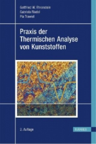 Kniha Praxis der Thermischen Analyse von Kunststoffen Gottfried W Ehrenstein