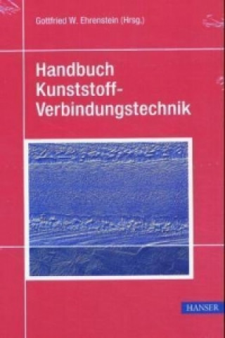 Carte Handbuch Kunststoff-Verbindungstechnik Gottfried Wilhelm Ehrenstein