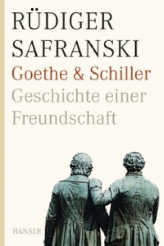 Carte Goethe und Schiller. Geschichte einer Freundschaft Rüdiger Safranski