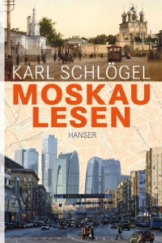 Carte Moskau lesen Karl Schlögel