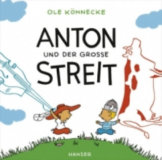 Könyv Anton und der große Streit Ole Könnecke