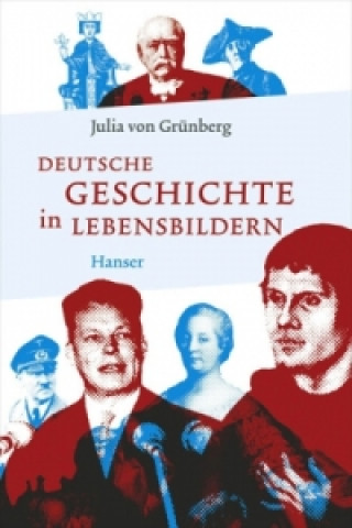 Kniha Deutsche Geschichte in Lebensbildern Julia von Grünberg