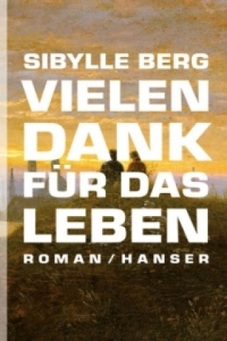 Book Vielen Dank für das Leben Sibylle Berg