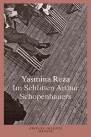 Carte Im Schlitten Arthur Schopenhauers Yasmina Reza