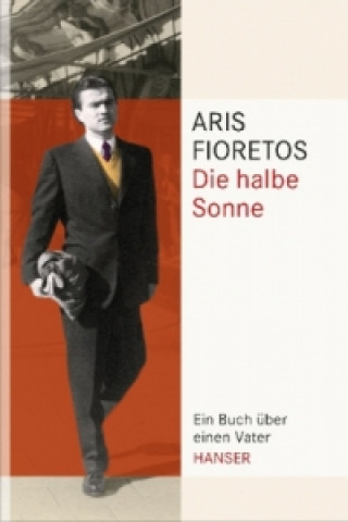 Kniha Die halbe Sonne Aris Fioretos