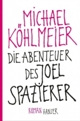 Książka Die Abenteuer des Joel Spazierer Michael Köhlmeier