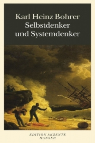 Kniha Selbstdenker und Systemdenker Karl H. Bohrer
