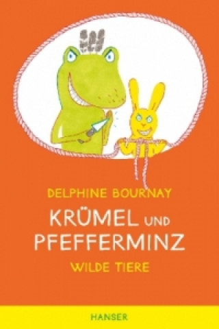 Kniha Krümel und Pfefferminz - Wilde Tiere Delphine Bournay