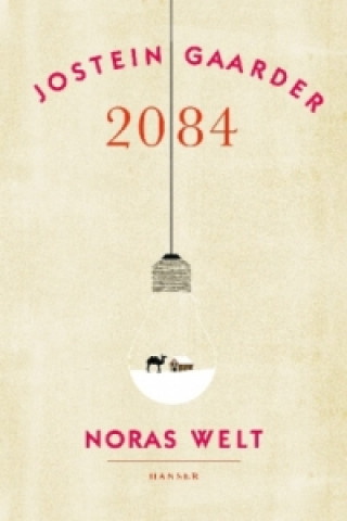 Kniha 2084 - Noras Welt Jostein Gaarder