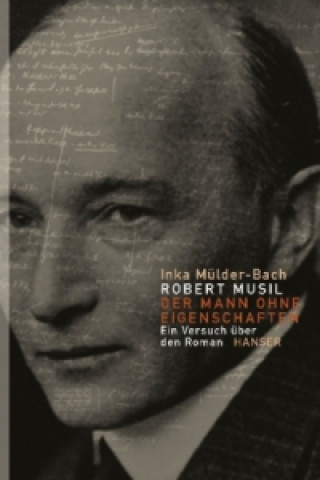 Kniha Robert Musil: Der Mann ohne Eigenschaften Inka Mülder-Bach