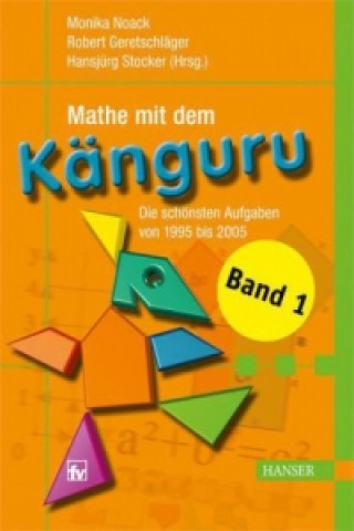 Kniha Mathe mit dem Känguru - Die schönsten Aufgaben von 1995 bis 2005 Monika Noack