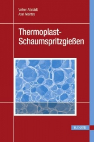 Könyv Thermoplast-Schaumspritzgießen Volker Altstädt