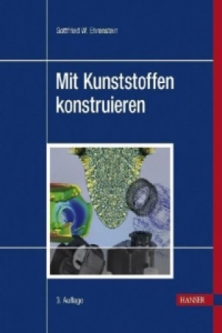 Kniha Mit Kunststoffen konstruieren Gottfried W. Ehrenstein