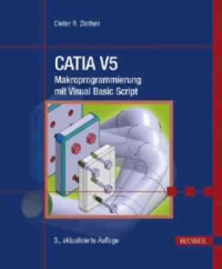 Kniha CATIA V5 - Makroprogrammierung mit Visual Basic Script Dieter R. Ziethen