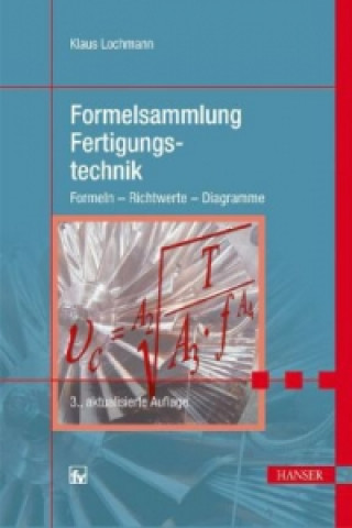 Könyv Formelsammlung Fertigungstechnik Klaus Lochmann