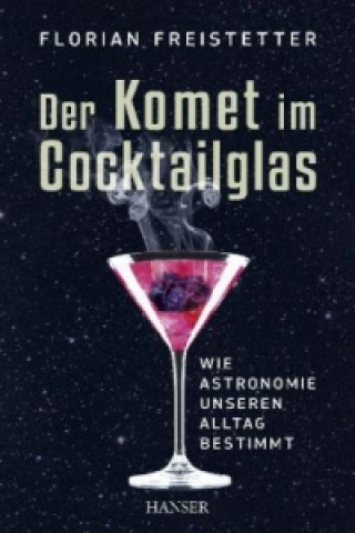 Carte Der Komet im Cocktailglas Florian Freistetter