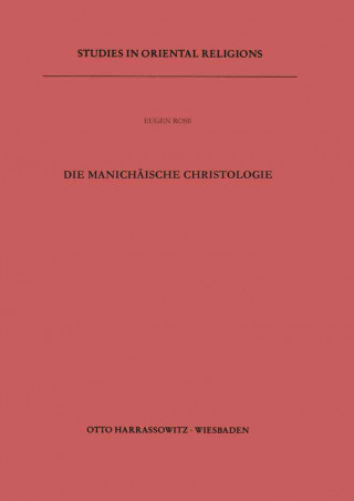 Könyv Die manichäische Christologie Eugen Rose