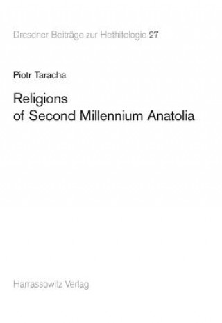 Book Religions of Second Millennium Anatolia Piotr Taracha