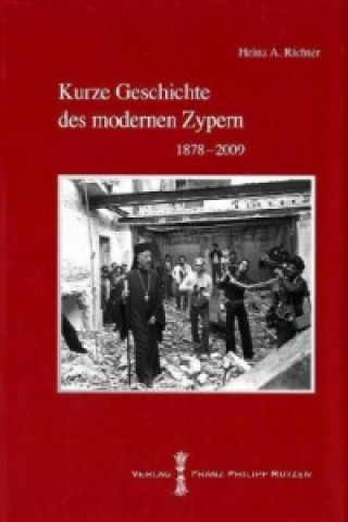 Könyv Kurze Geschichte des modernen Zypern Heinz A. Richter