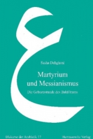 Kniha Martyrium und Messianismus Sasha Dehghani