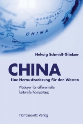 Carte CHINA - Eine Herausforderung für den Westen Helwig Schmidt-Glintzer