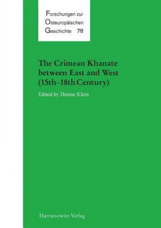 Könyv The Crimean Khanate between East and West (15th-18th Century) Denise Klein