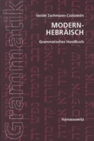 Kniha Modern-Hebräisch, Grammatisches Handbuch Isolde Zachmann-Czalomón