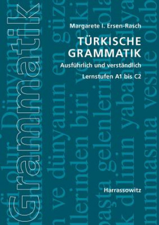 Carte Türkische Grammatik ausführlich und verständlich Margarete I. Ersen-Rasch