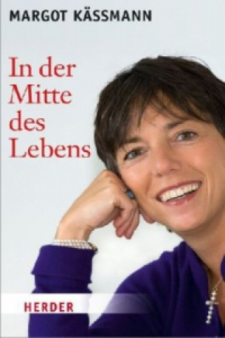 Kniha In der Mitte des Lebens Margot Käßmann