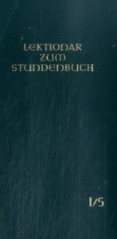 Knjiga Die Feier des Stundengebetes - Lektionar: Jahresreihe I, Heft 5: 6.-13. Woche im Jahreskreis 