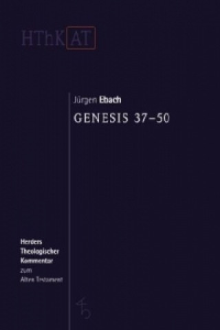 Knjiga Genesis 37-50 Jürgen Ebach