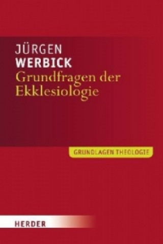 Carte Grundfragen der Ekklesiologie Jürgen Werbick