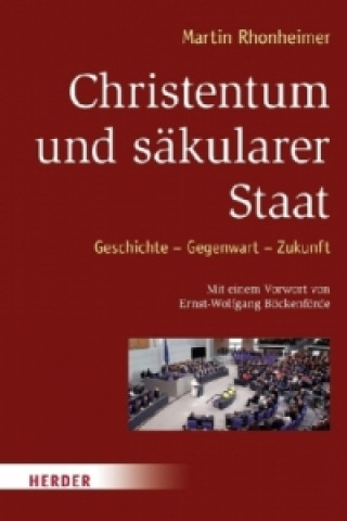 Könyv Christentum und säkularer Staat Martin Rhonheimer