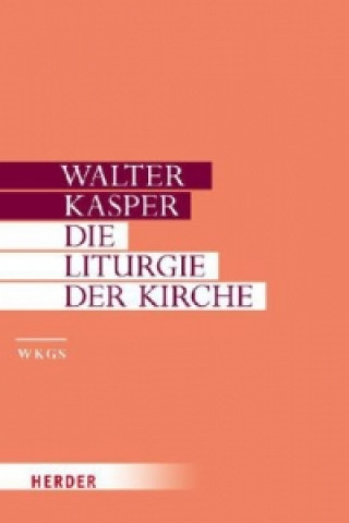 Carte Die Liturgie der Kirche Walter Kasper