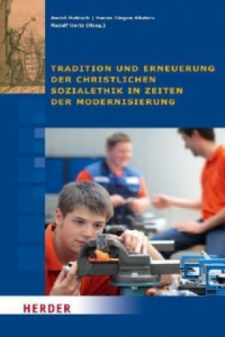 Książka Tradition und Erneuerung der christlichen Sozialethik in Zeiten der Modernisierung Andre Habisch