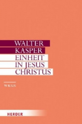 Carte Einheit in Jesus Christus Walter Kasper