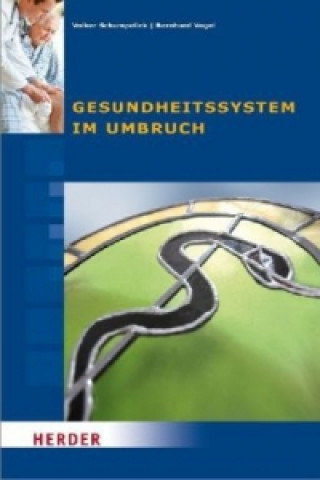 Kniha Gesundheitssystem im Umbruch Volker Schumpelick