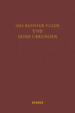 Carte Das Kloster Fulda und seine Urkunden Sebastian Zwies