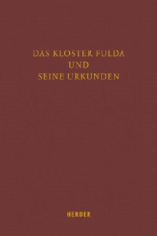 Kniha Das Kloster Fulda und seine Urkunden Sebastian Zwies