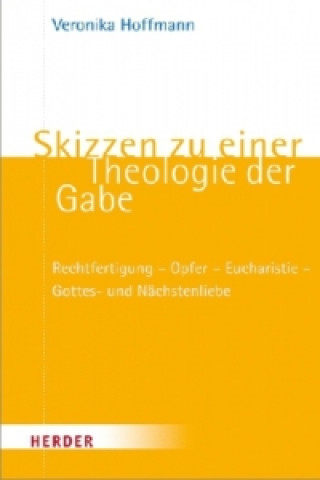 Carte Skizzen zu einer Theologie der Gabe Veronika Hoffmann