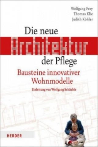 Book Die neue Architektur der Pflege Wolfgang Frey