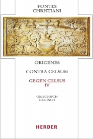 Carte Fontes Christiani 4. Folge. Contra Celsum. Tl.4 rigenes