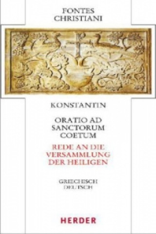 Book Fontes Christiani 4. Folge. Rede an die Versammlung der Heiligen Konstantin