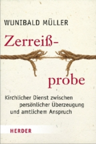Kniha Zerreißprobe Wunibald Müller